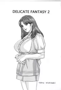 (C64) [D-LOVERS (Nishimaki Tohru)] DELICATE FANTASY 2