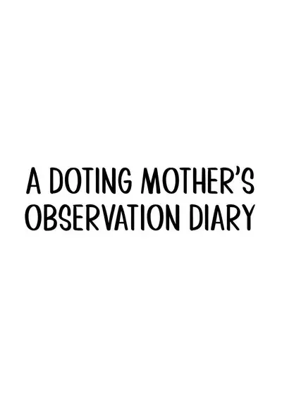 Dekiai Kansatsu Nikki | A Doting Mother’s Observation Diary