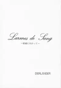 (C45) [D'Erlanger (Yamazaki Show)] Larmes De Sang ~Hametsu Ni Mukkate~