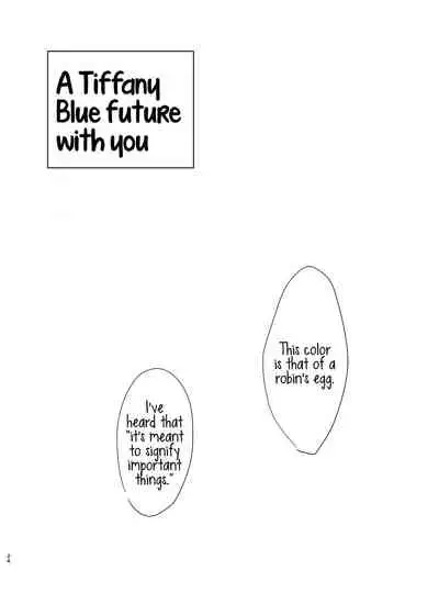 Tiffany Blue no Mirai o Kimi to | A Tiffany Blue future with you