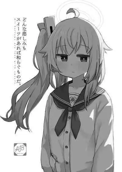 Donna Kanashimi Demo Sweets Ga Areba Yawaragu Mono Da. ~ All Sorrows Are Less With Sweets.