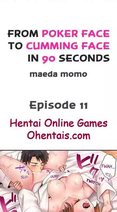From Poker Face to Cumming Face in 90 Seconds Ch. 11-14 [English]