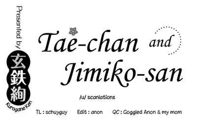 [Kurogane Kenn] Tae-chan to Jimiko-san | Tae-chan and Jimiko-san Ch. 6-17 [English] [/u/ Scanlations] [Digital]
