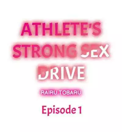 Athlete's Strong Sex Drive Ch. 1 - 9
