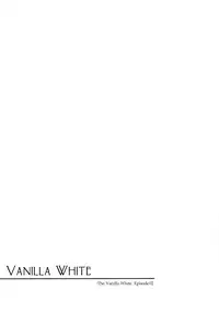 (COMIC1☆2) [0 SHIFT (Rei)] Vanilla White ‐Remage‐