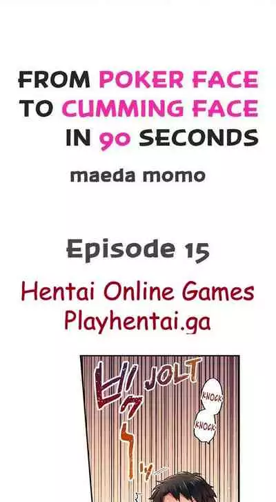 From Poker Face to Cumming Face in 90 Seconds Ch. 15-18