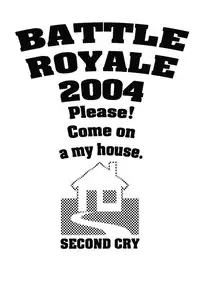 (SC22) [SECOND CRY (Sekiya Asami)] Please! Come on a my house. (Battle Royale)