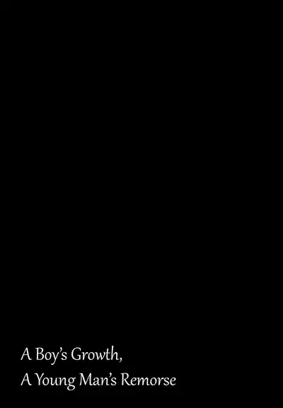 Shounen no seichou, seinen no koukai | A Boy’s Growth, A Young Man’s Remorse