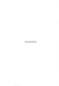 (C82) [Fuyunonchi (Fuyuno Mikan)] FRUSTRATION