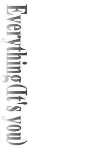(C62) [INFORMATION HIGH (Younosuke)] Everything (It's you) Soushuuhen 1999-2001 (Kizuato)