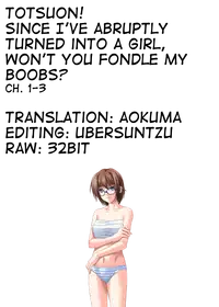 [Nagata Maria] Totsuon! ~Totsuzen Onnanonko Ni Natta No De, Ore No Oppai Monde Mimasen Ka? | Totsuon! Since I've Abruptly Turned Into a Girl, Won't You Fondle My Boobs? Ch. 1-3 [English] [Farhad TG Manga]