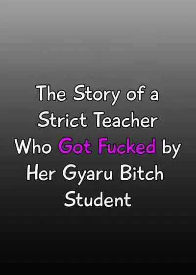 Sparta Sensei ga Oshiego no Bitch Gal ni Ecchi na Koto Sareru Hanashi 3 | The Story of a Strict Teacher Who Got Fucked by Her Gyaru Bitch Student #3