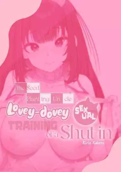 [Kirintei (Kirin Kakeru)] Tanetsuke Ojisan no Hikikomori Raburabu Seikyoiku | The Seed-Planting Old Man's Lovey-dovey Sexual Training of a Shut-in [English] [Omega Scans] [Digital]