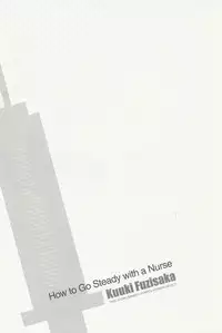 [Fujisaka Kuuki] Nurse o Kanojo ni Suru Houhou - How To Go Steady With A Nurse 2